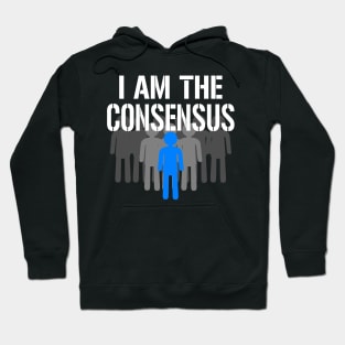 I am the Consensus Hoodie